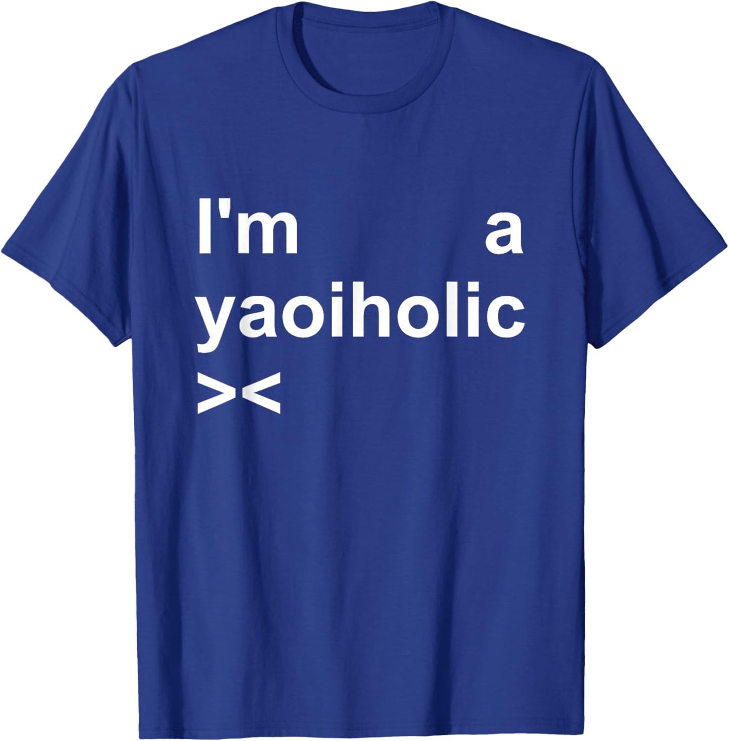 I'm a yaoiholic T-Shirt - T-Shirt | Royal