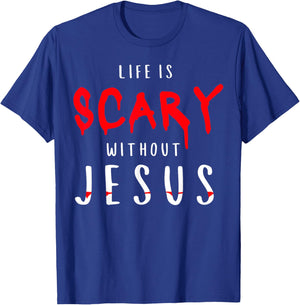 Life Is Scary Without Jesus Christian Halloween Fall T-Shirt - T-Shirt | Royal