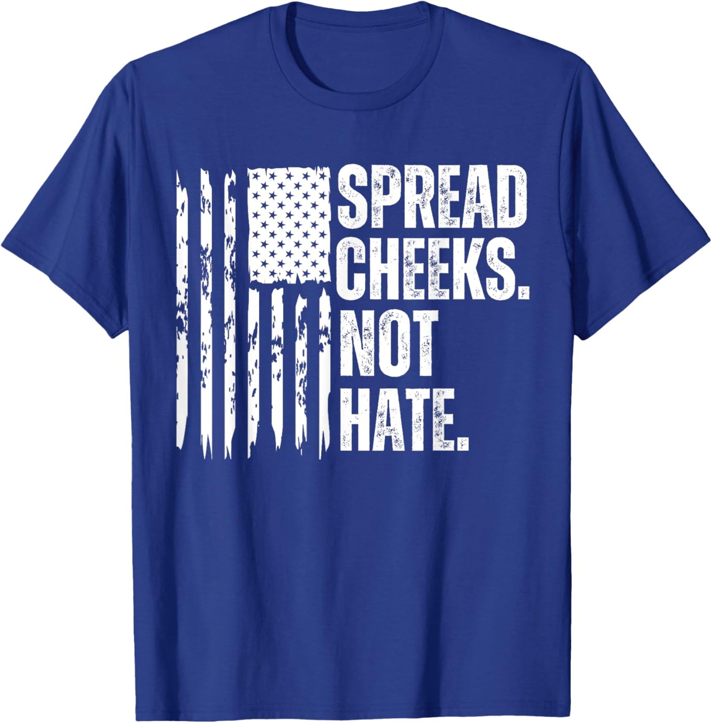 Funny Vintage Spread Cheeks Not Hate USA Flag T-Shirt - T-Shirt | Royal