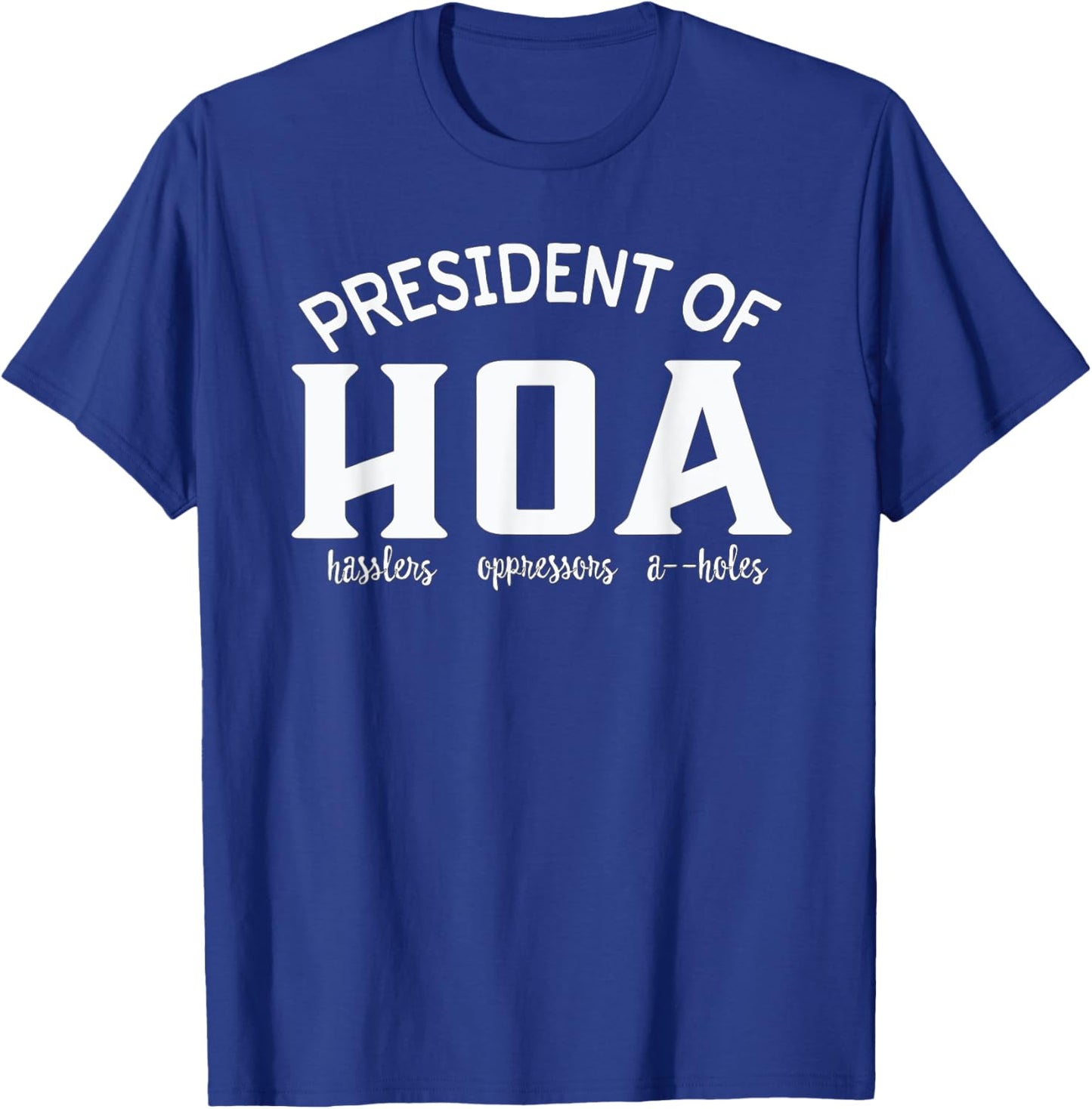President Homeowners Association HOA Gift Gag T-Shirt - T-Shirt | Royal