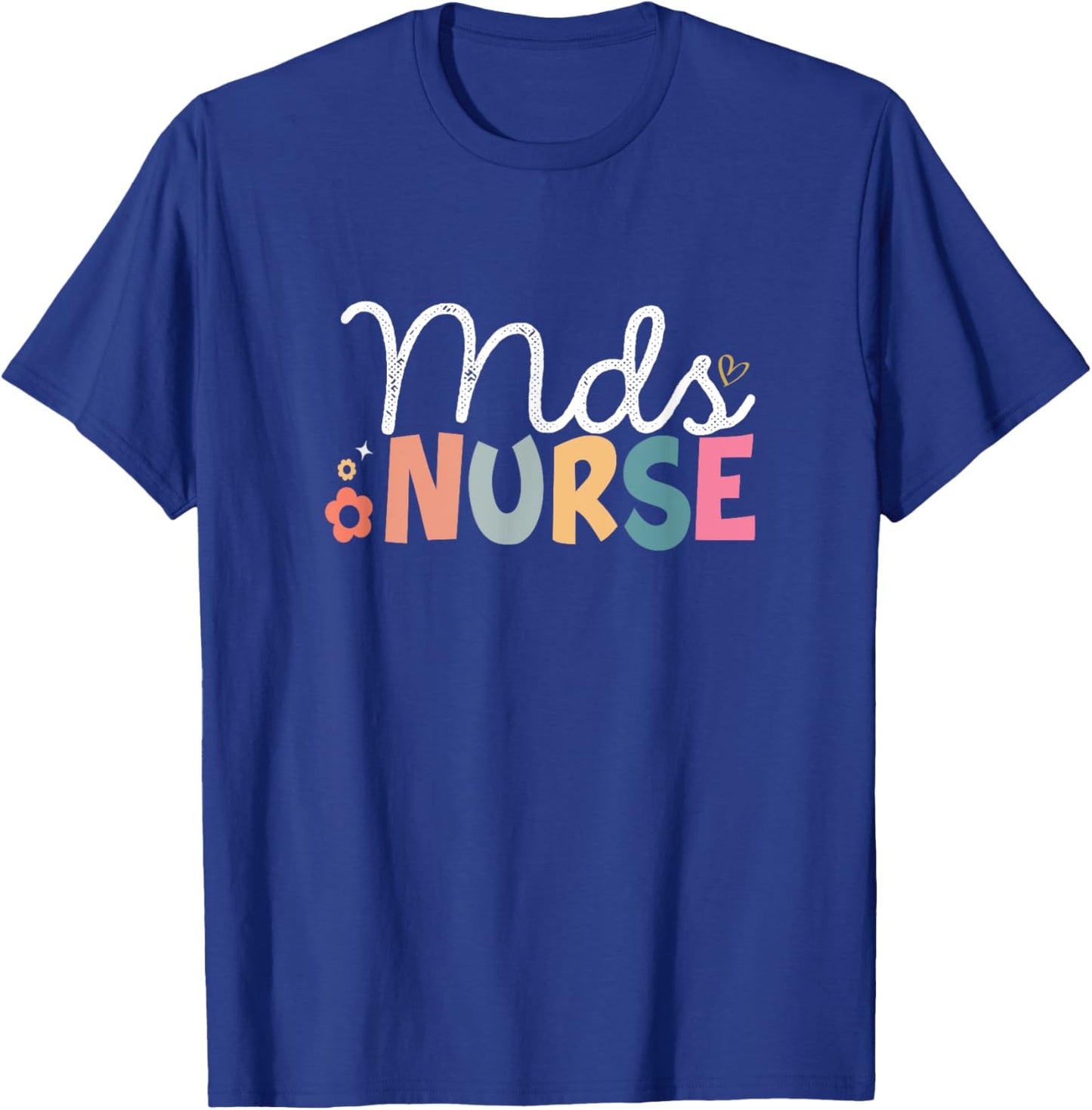 Funny Mds Nurse Mds Coordinator Nurse Day Appreciation T-Shirt - T-Shirt | Royal