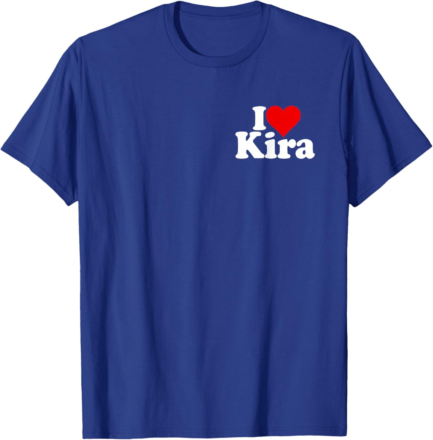 I Love Heart KIRA Name ON A T-Shirt - T-Shirt | Royal