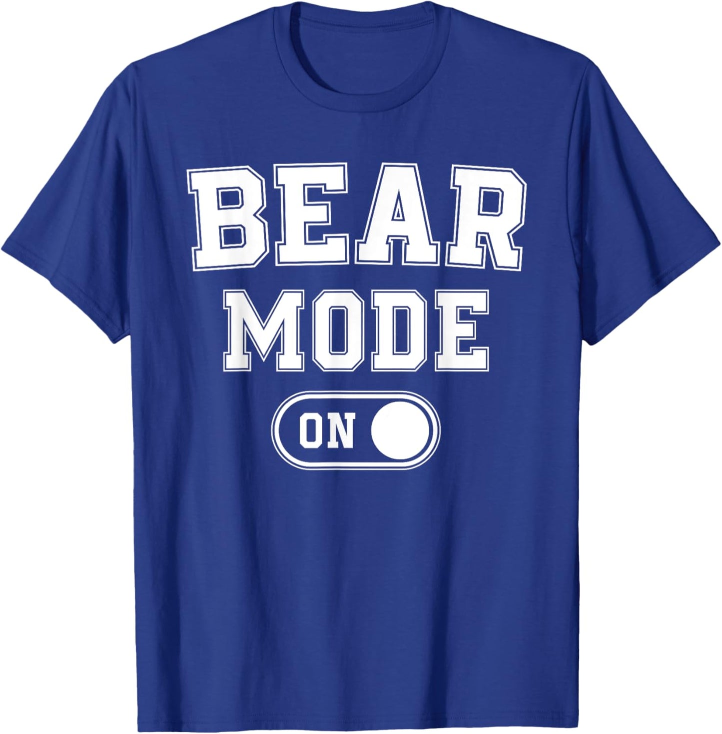 Bear Mode On Costume Funny Animal Lover Gift T-Shirt - T-Shirt | Royal