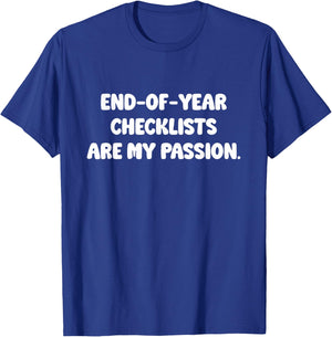End of Year Checklists are My Passion Funny Teacher T-Shirt - T-Shirt | Royal