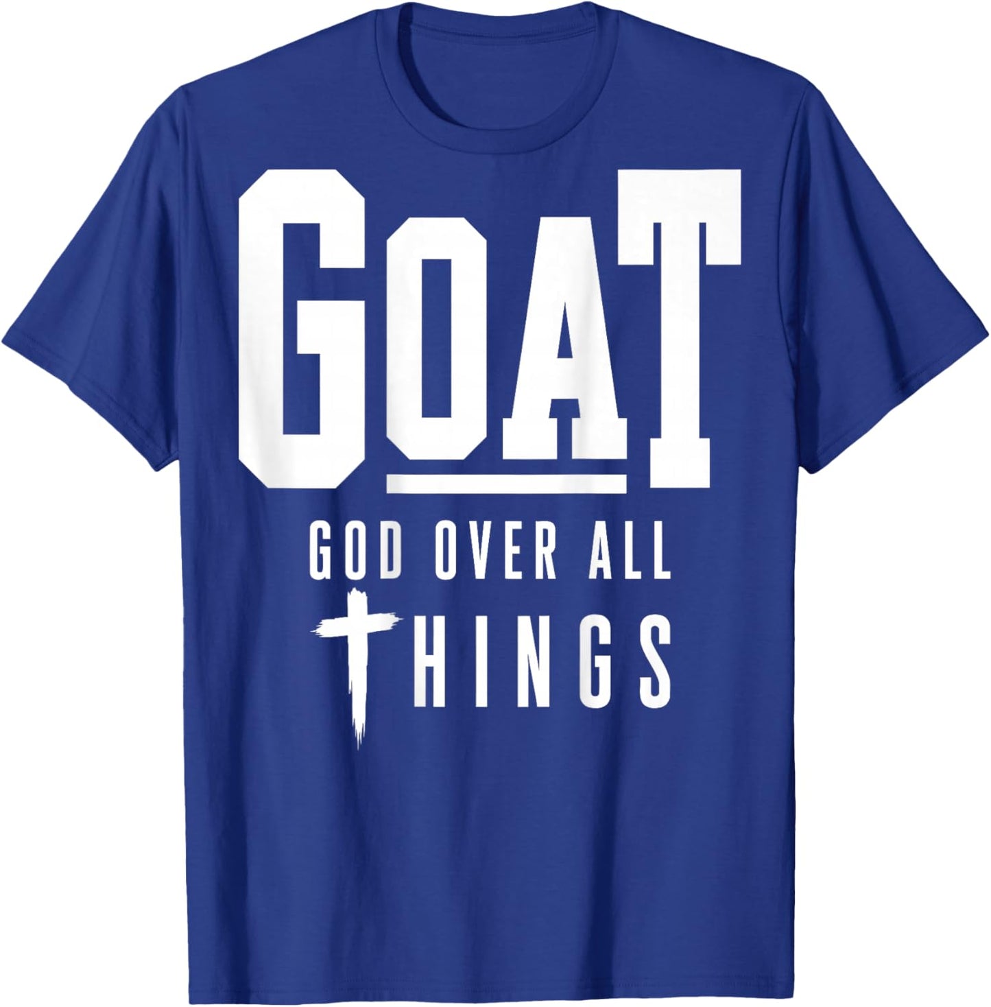 ON Back Goat God Over All Things Faith Christian Aesthetic T-Shirt - T-Shirt | Royal