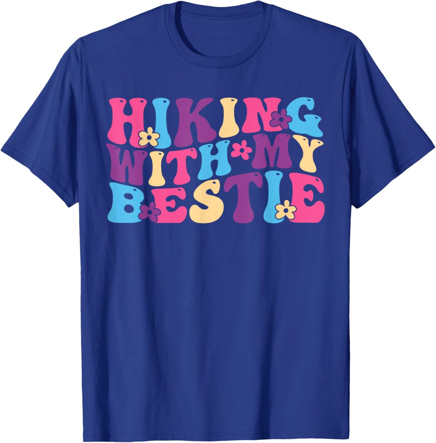 Hiking With My Bestie Friends Hiking Squad Adventure Funny T-Shirt - T-Shirt | Royal