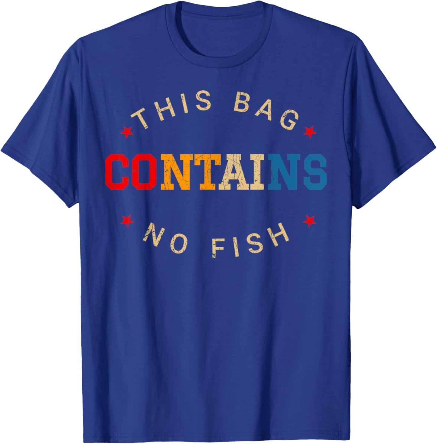 This Bag Contains No Fish Retro Style Fishing Fisherman T-Shirt - T-Shirt | Royal