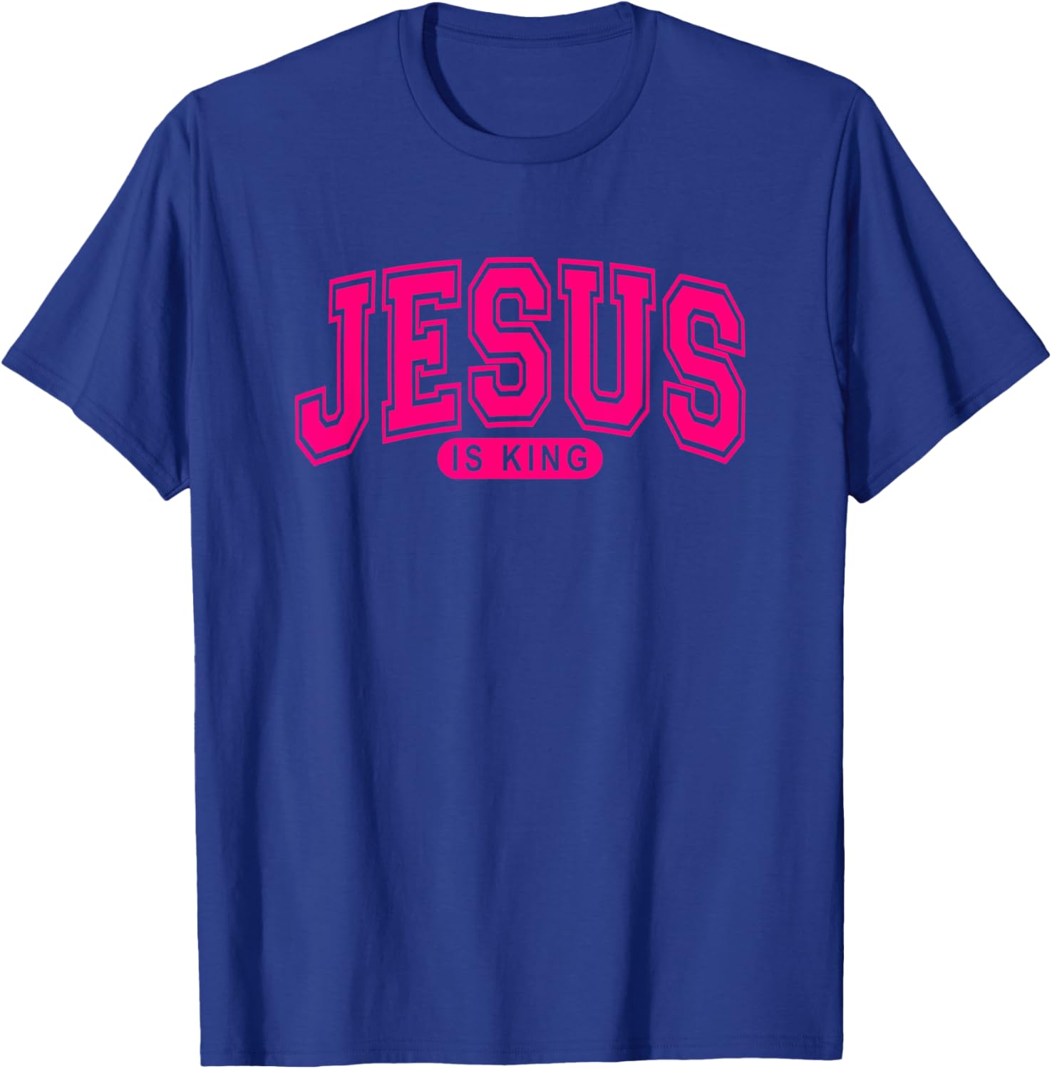 Jesus Is King - Christian Faith - Arched Varsity - Hot Pink T-Shirt - T-Shirt | Royal