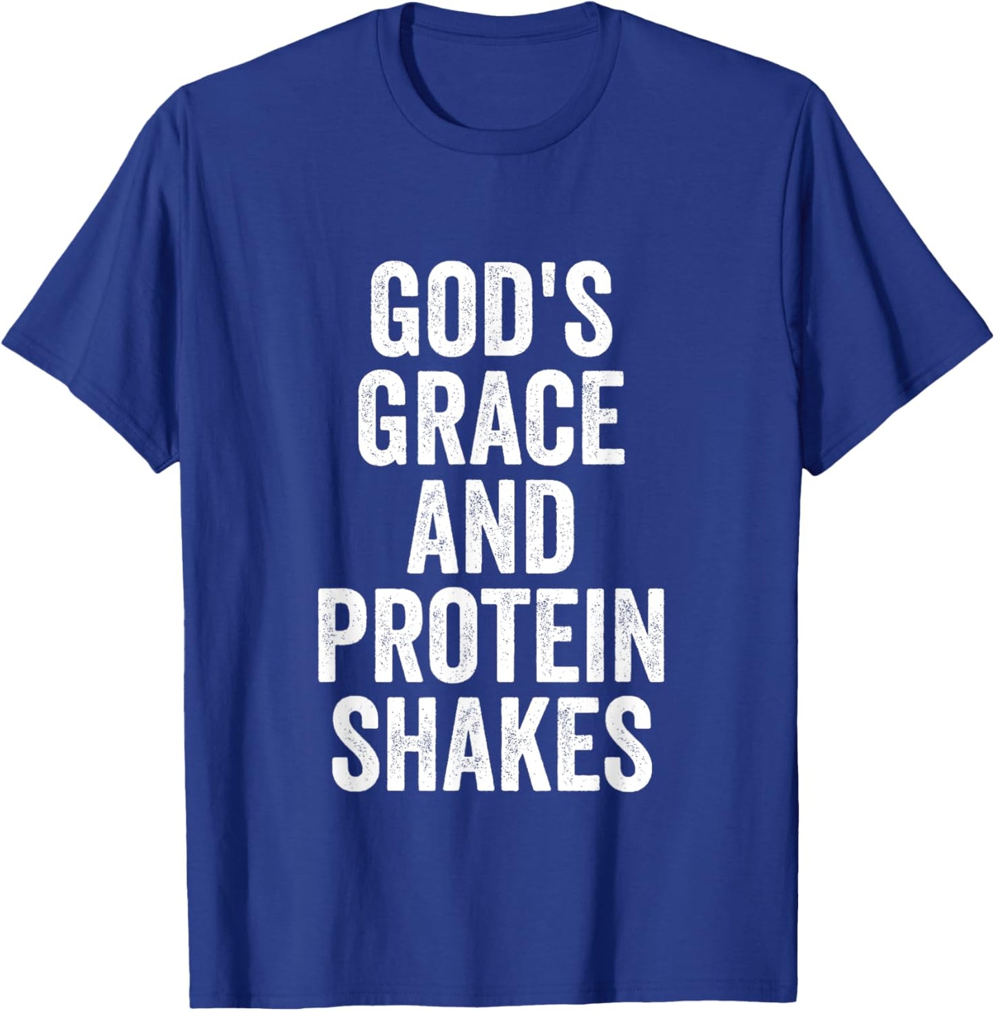 God’s Grace And Protein Shakes Christian Workout Fitness Gym T-Shirt - T-Shirt | Royal