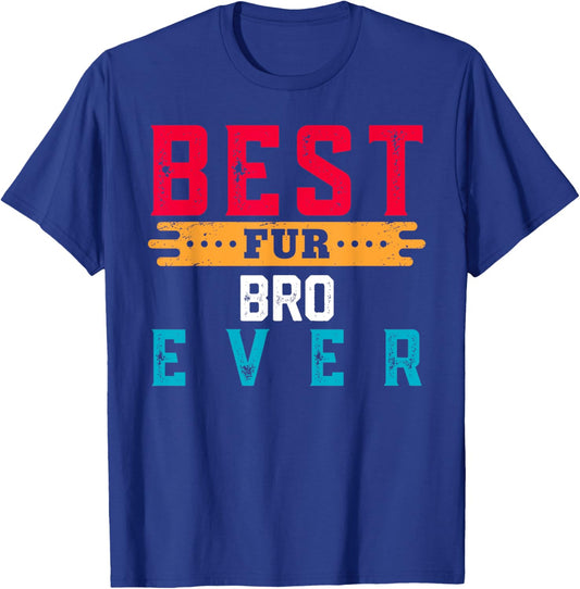 Best Fur BRO Ever Shirt Funny Pet Lover For BROS T-Shirt - T-Shirt | Royal