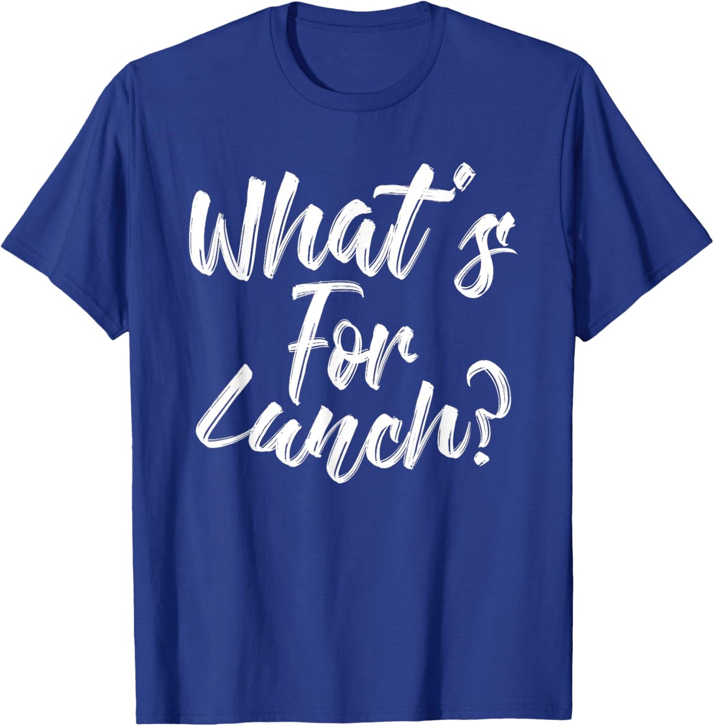 What's For Lunch T-Shirt - T-Shirt | Royal