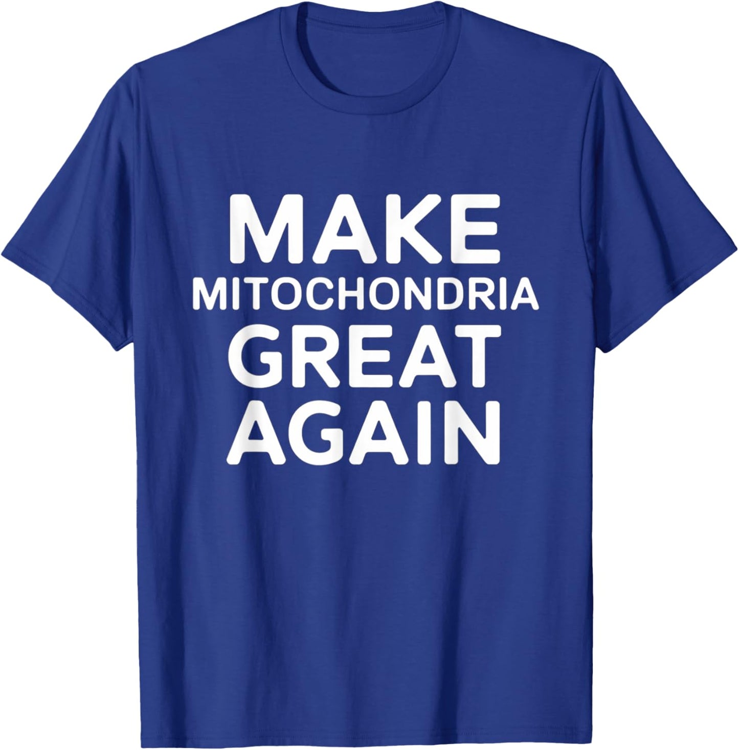 Make Mitochondria Great Again Science Design T-Shirt - T-Shirt | Royal