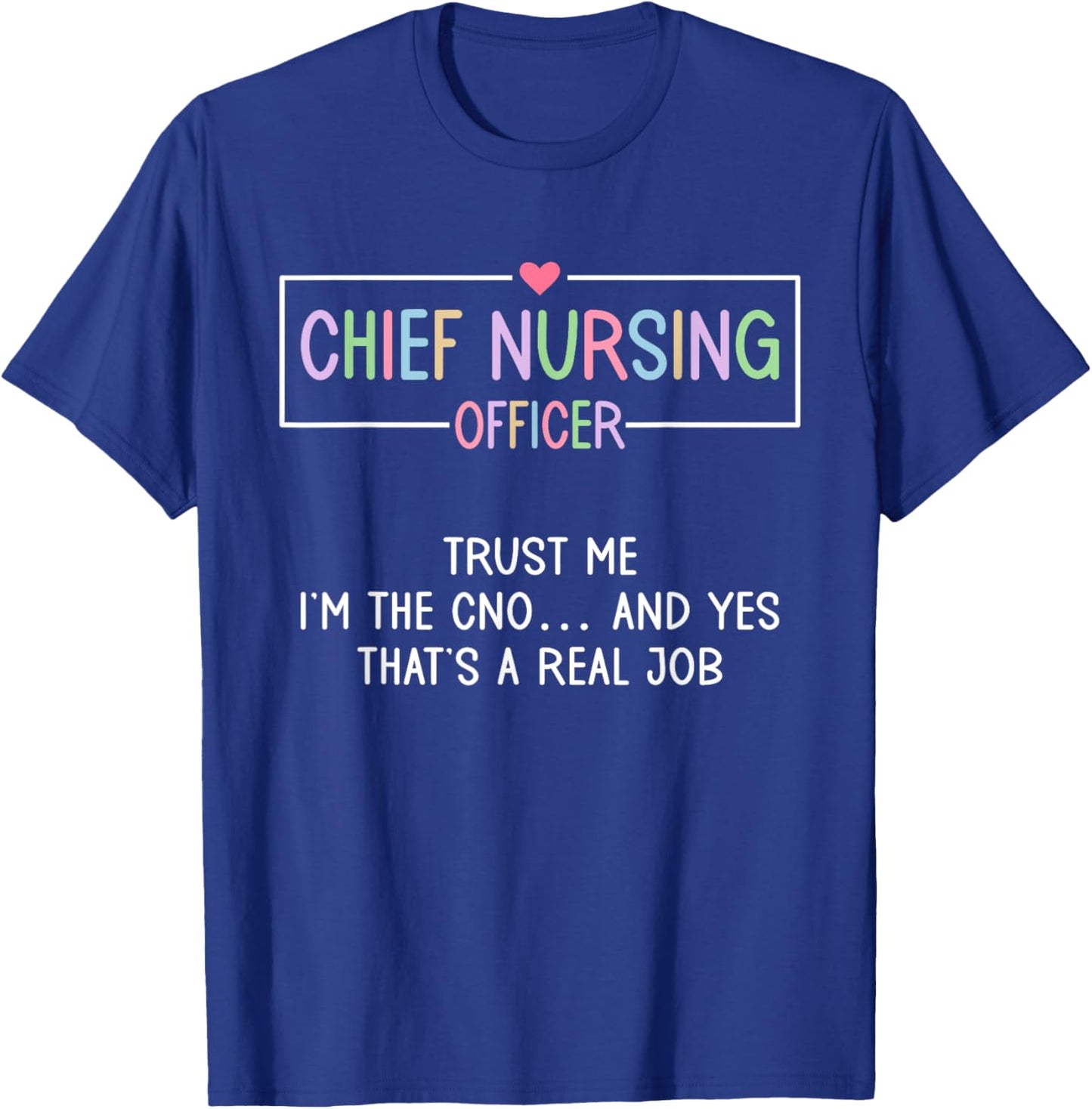 Chief Nurse Executive CNE CNO Chief Nursing Officer T-Shirt - T-Shirt | Royal