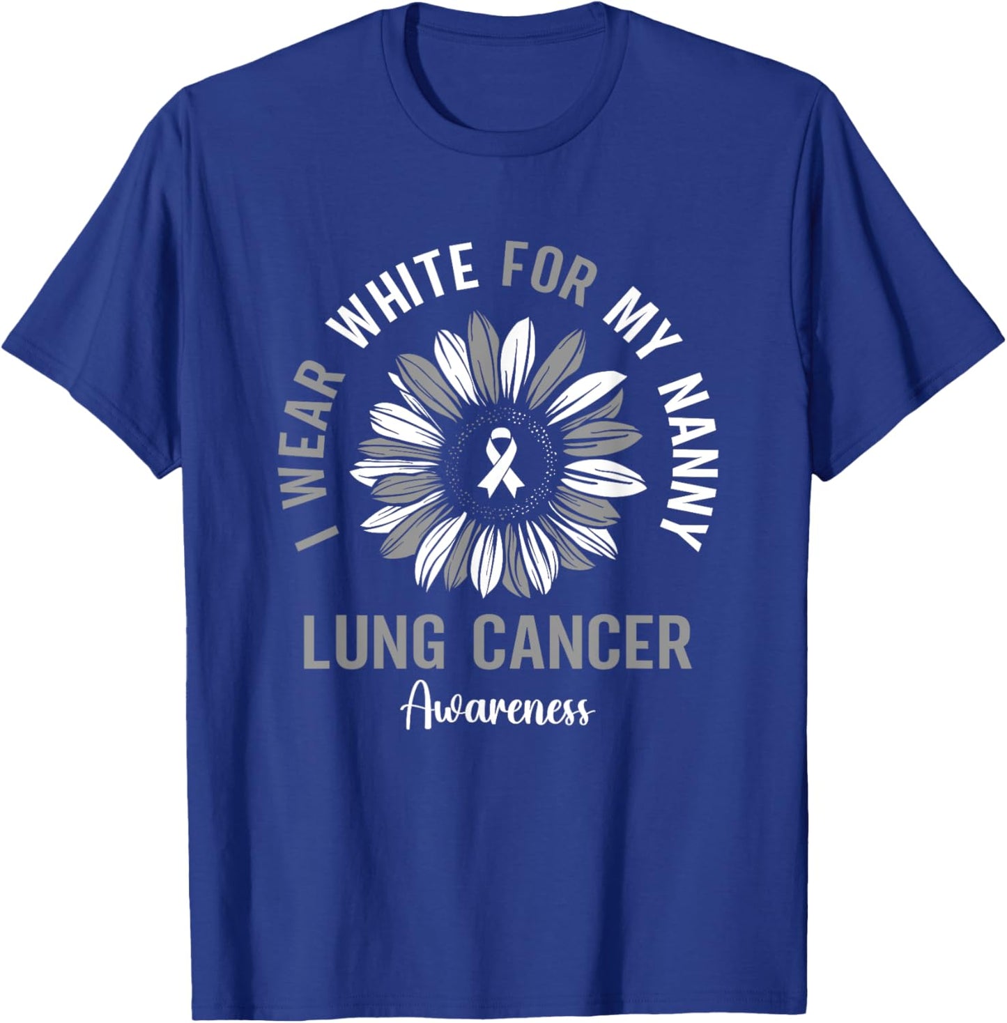 I Wear White For My Nanny Lung Cancer Awareness Sunflower T-Shirt - T-Shirt | Royal