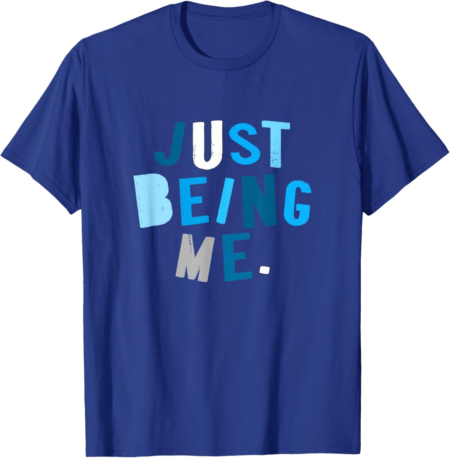 Blue Color Just How I Be Blue Graphic T-Shirt - T-Shirt | Royal