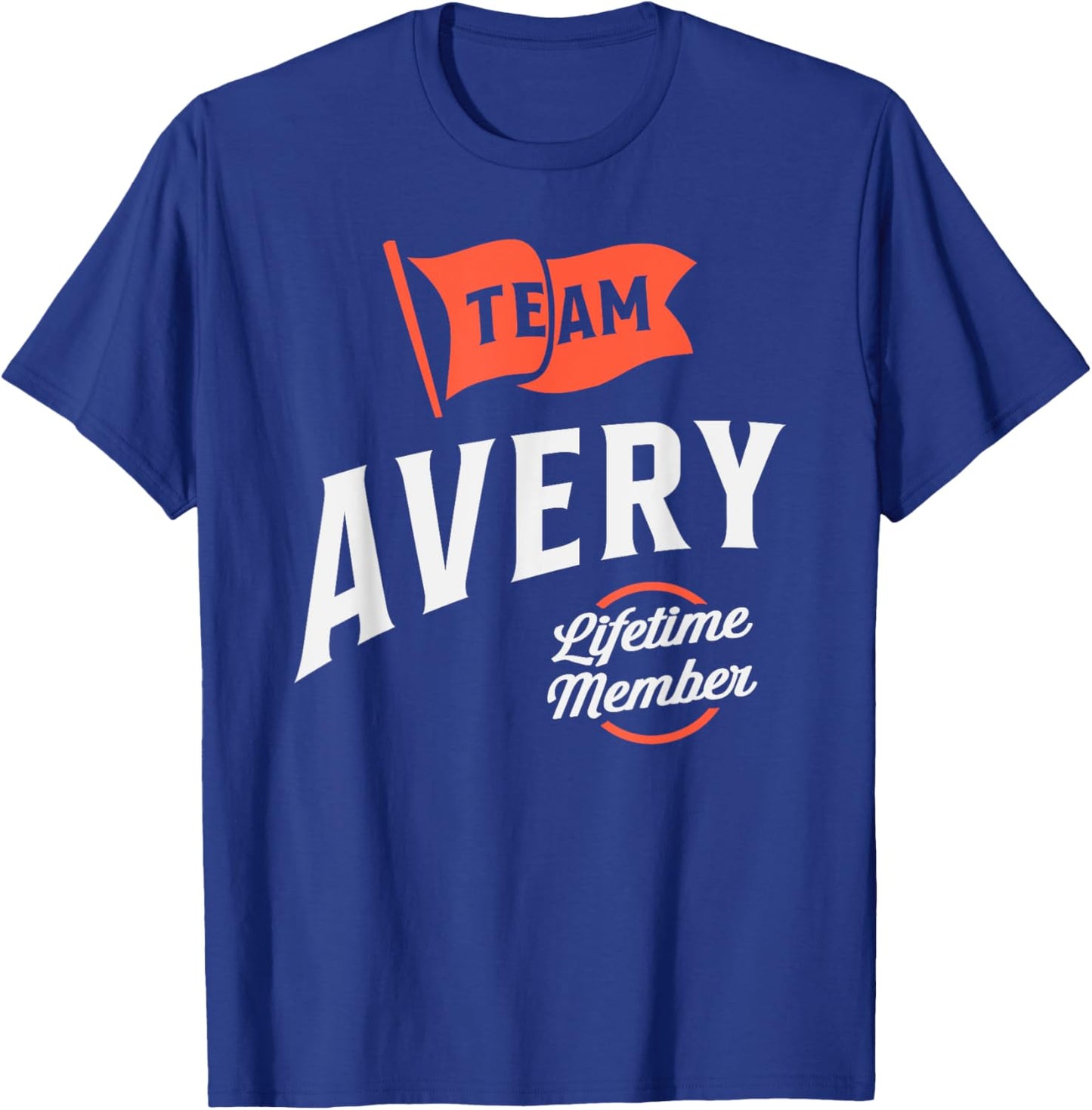 Team Avery Lifetime Member Personalized Name Avery T-Shirt - T-Shirt | Royal