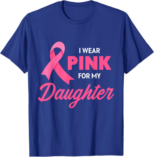 Breast Cancer Support I Wear Pink For My Daughter Ribbon T-Shirt - T-Shirt | Royal