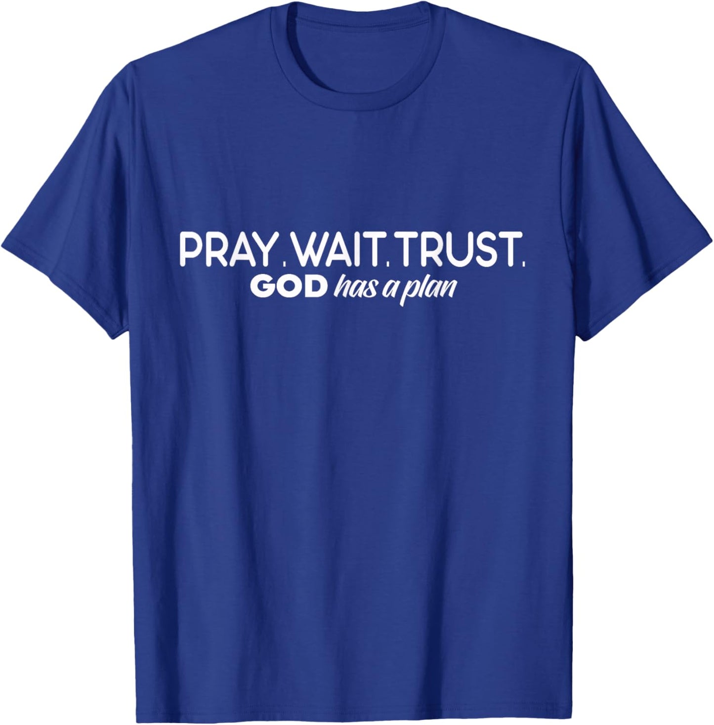 Pray Wait Trust God Has A Plan Tie Dye Faith Religious T-Shirt - T-Shirt | Royal