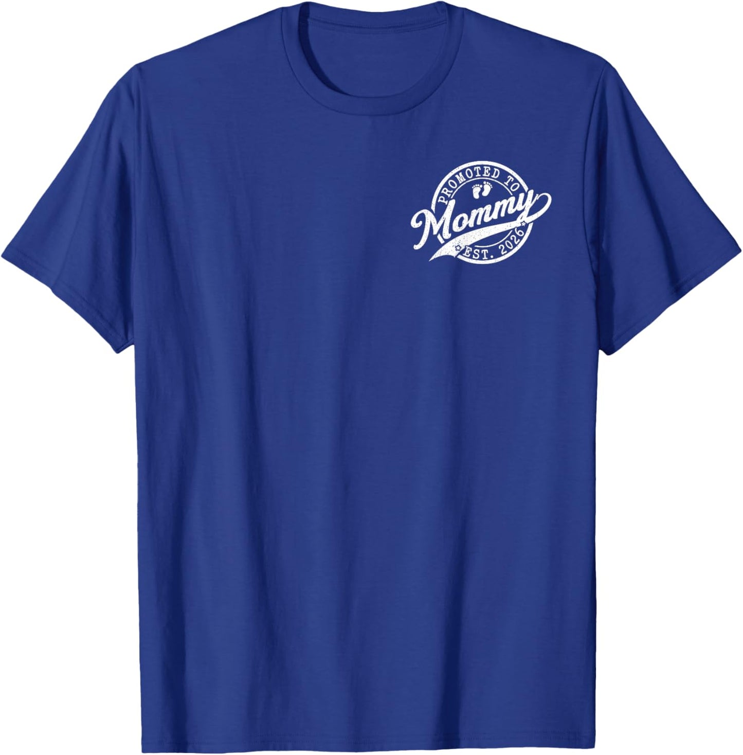 Mommy Est 2026 New Mom Announcement Promoted to Mommy T-Shirt - T-Shirt | Royal