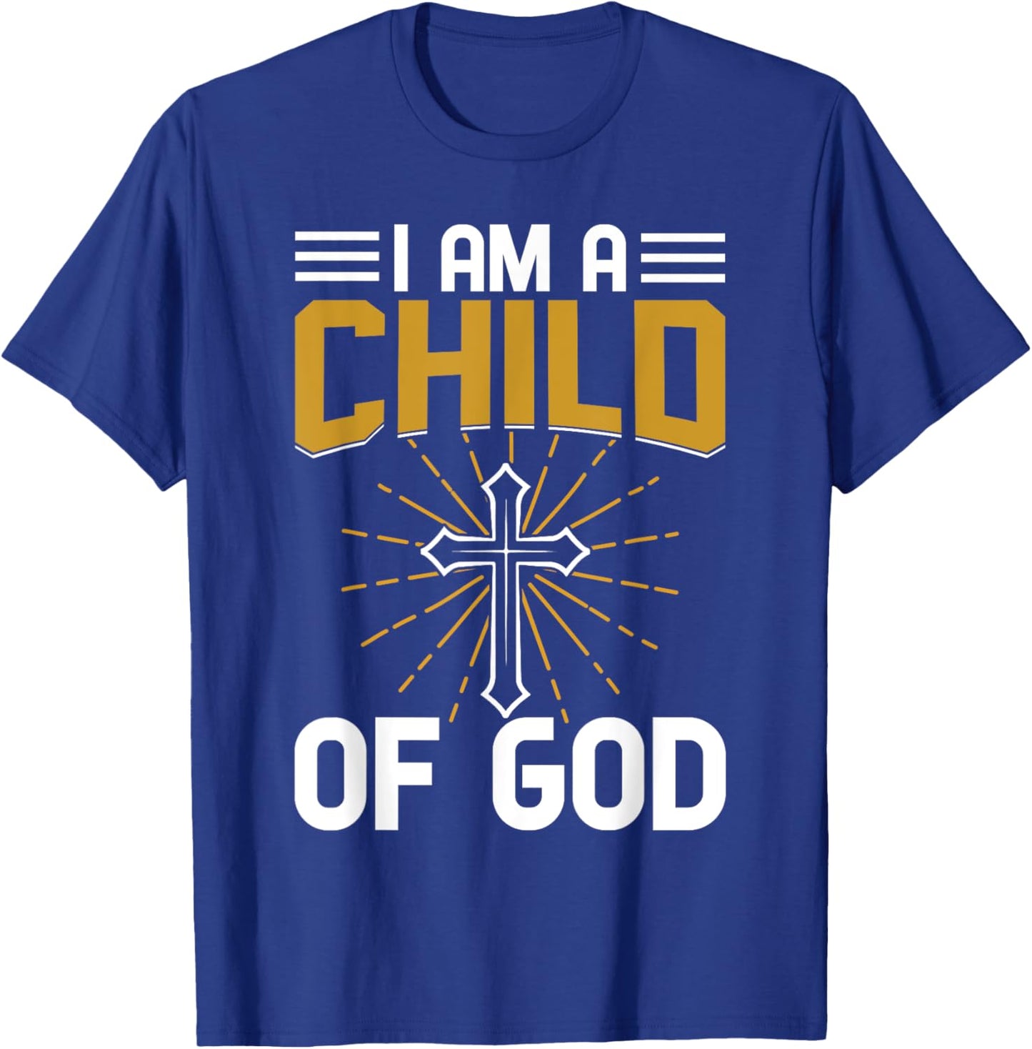 I Am A Child Of God Christianity T-Shirt - T-Shirt | Royal