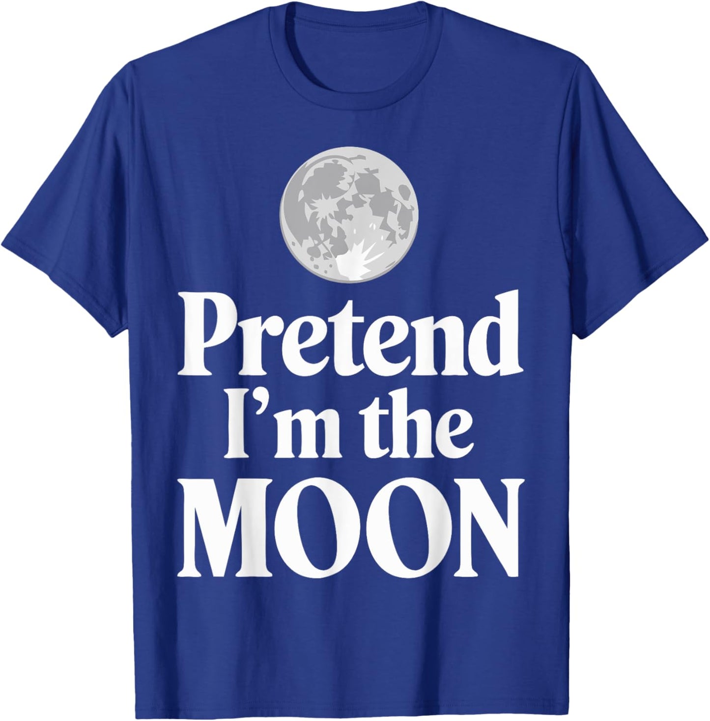 Pretend I'm The Moon T-Shirt - T-Shirt | Royal