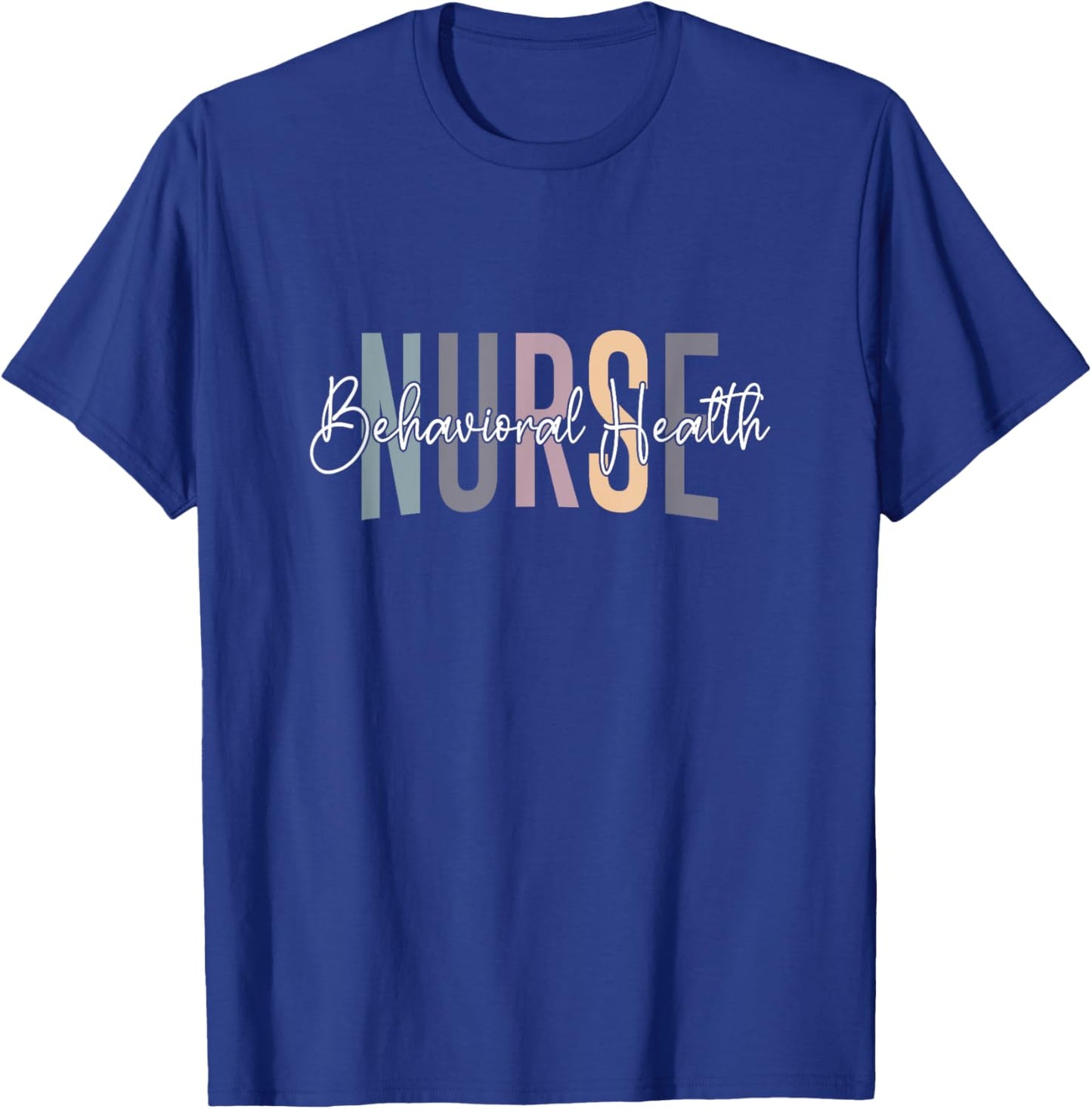 Behavioral Health Nurse Mental Health Psychiatric Nurse T-Shirt - T-Shirt | Royal
