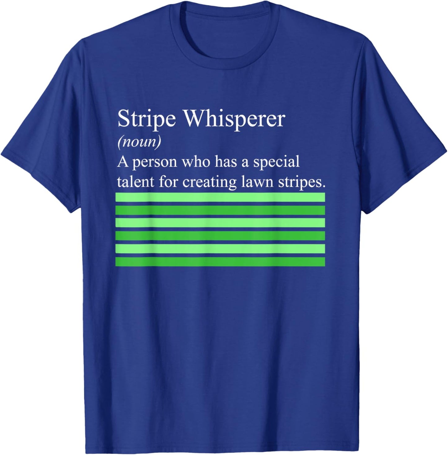 Stripe Whisperer Funny Lawn Mower Stripes Garden Mow Lovers T-Shirt - T-Shirt | Royal