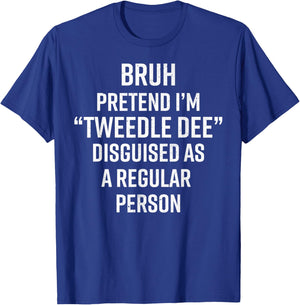 Funny Halloween Lazy Costume Bruh Pretend I'm A Tweedle Dee T-Shirt - T-Shirt | Royal