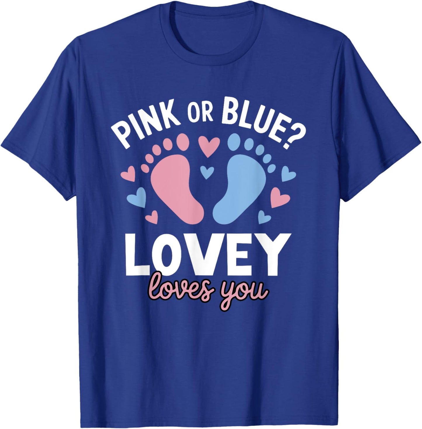 Pink Or Blue Lovey Loves You Gender Reveal Party T-Shirt - T-Shirt | Royal