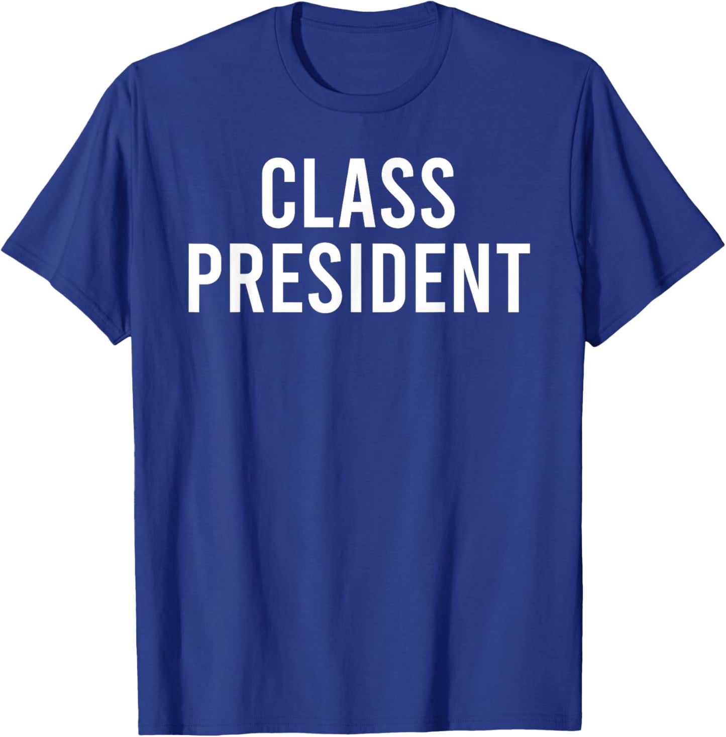 Class President T-Shirt - T-Shirt | Royal