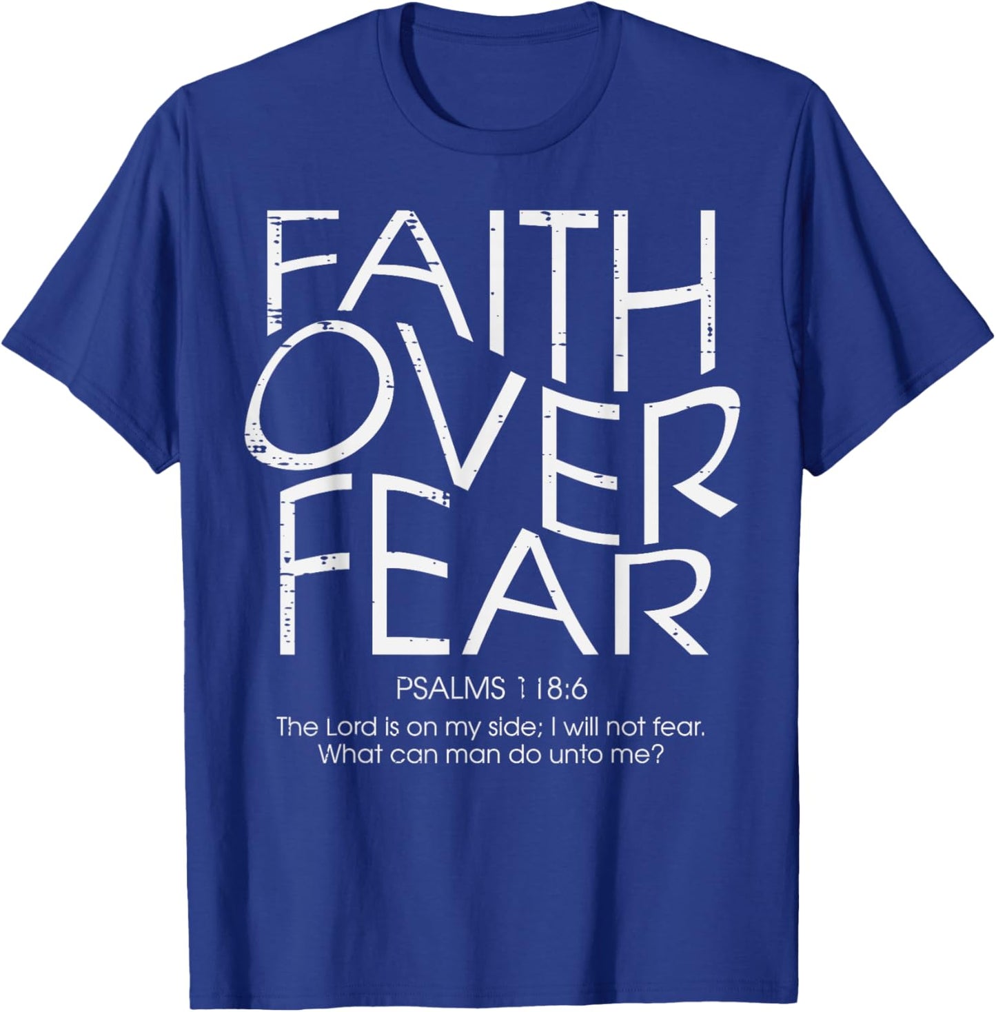 Christian Faith Over Fear Psalms 18 Bible Women Men Kids T-Shirt - T-Shirt | Royal