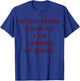 If You Tryna Scare Me 1 AM Terrified Of Boobs (on back) T-Shirt - T-Shirt | Royal