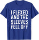 I Flexed And The Sleeves Fell Off T Shirts Funny Gym T-Shirt - T-Shirt | Royal