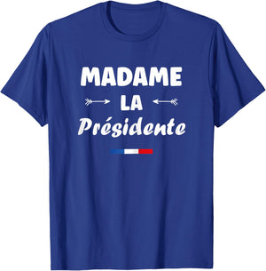 I am President Humor Woman Madame President T-Shirt - T-Shirt | Royal