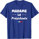 I am President Humor Woman Madame President T-Shirt - T-Shirt | Royal
