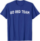 Go Red Team T-Shirt - T-Shirt | Royal