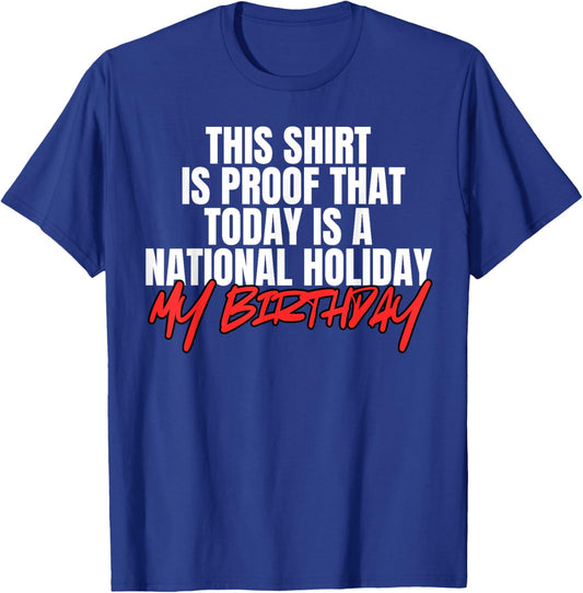 Funny Birthday Party National Holiday My Birthday T-Shirt - T-Shirt | Royal