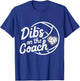 Dibs On The Coach Volleyball Coach's Wife Sport family T-Shirt - T-Shirt | Royal