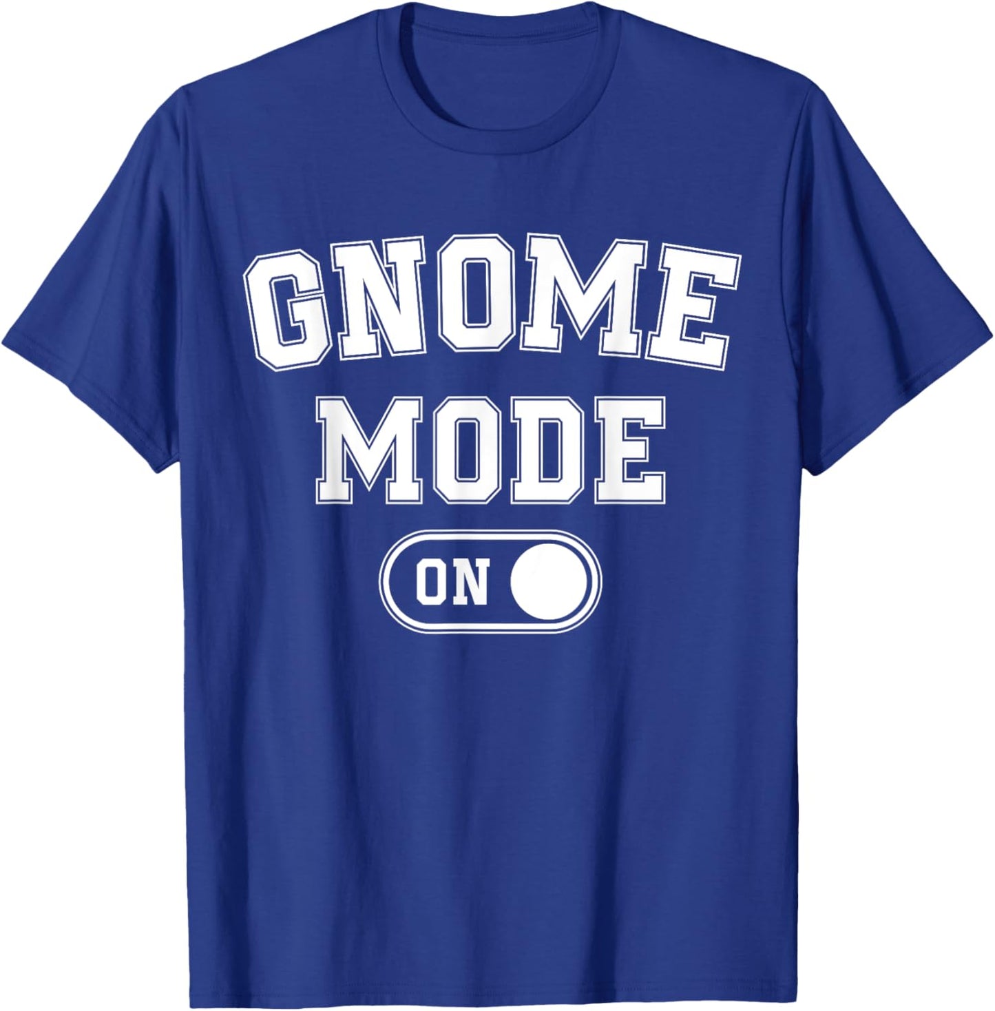 Gnome Mode On Costume Funny Gardener Gift Garden Lover T-Shirt - T-Shirt | Royal