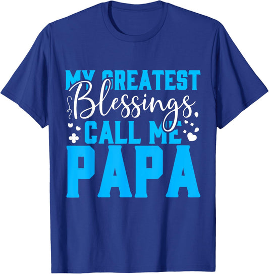 My Greatest Blessing Call Me Papa Father's Day T-Shirt - T-Shirt | Royal