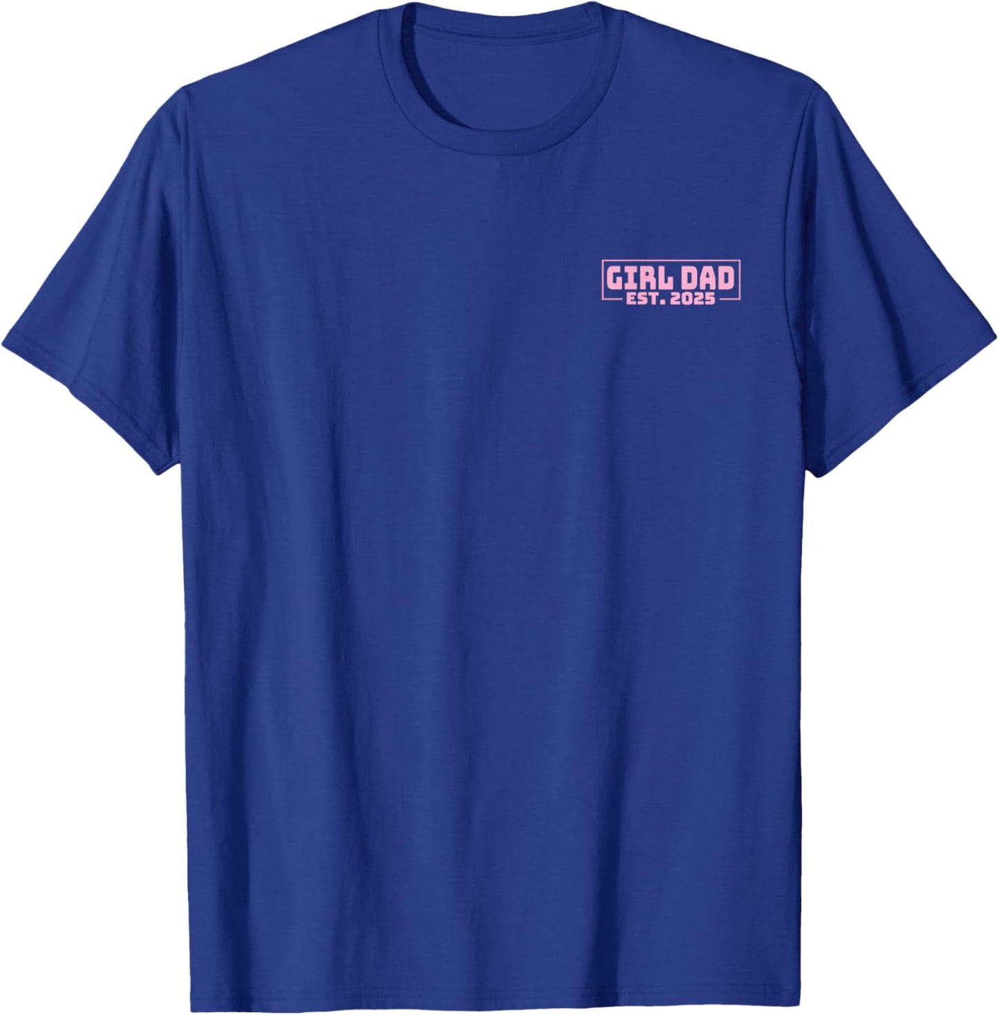 Dad Est. 2025 Logo Dad 2025 loading New Dad Of Girls 2025 T-Shirt - T-Shirt | Royal