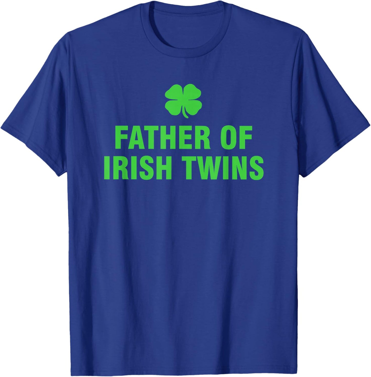 Father Of Irish Twins T-Shirt - T-Shirt | Royal