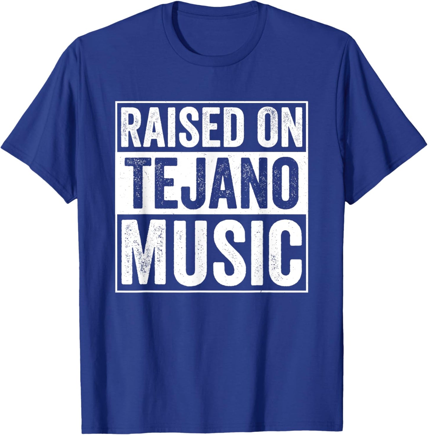 Raised On Tejano Music T-Shirt - T-Shirt | Royal