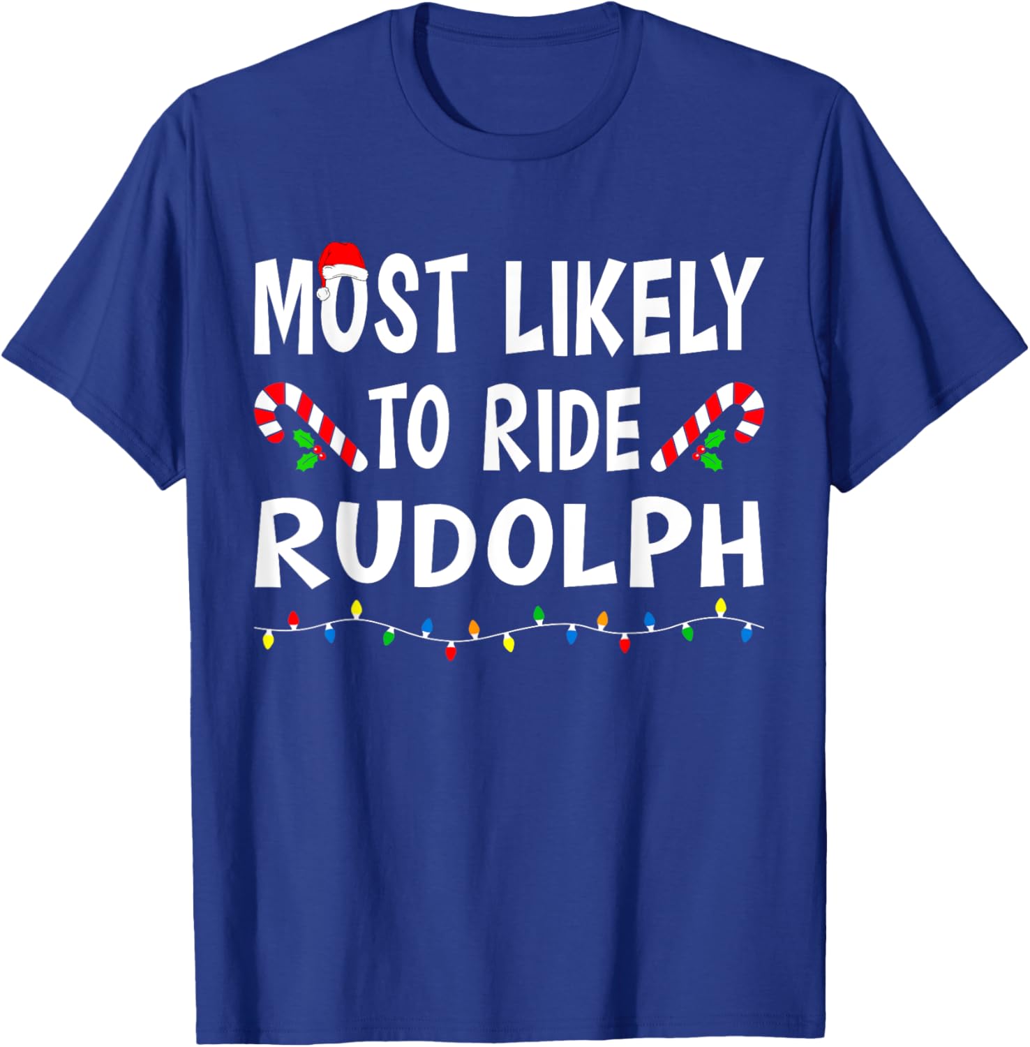 Most Likely To Ride Rudolp Funny Family Matching Christmas T-Shirt - T-Shirt | Royal