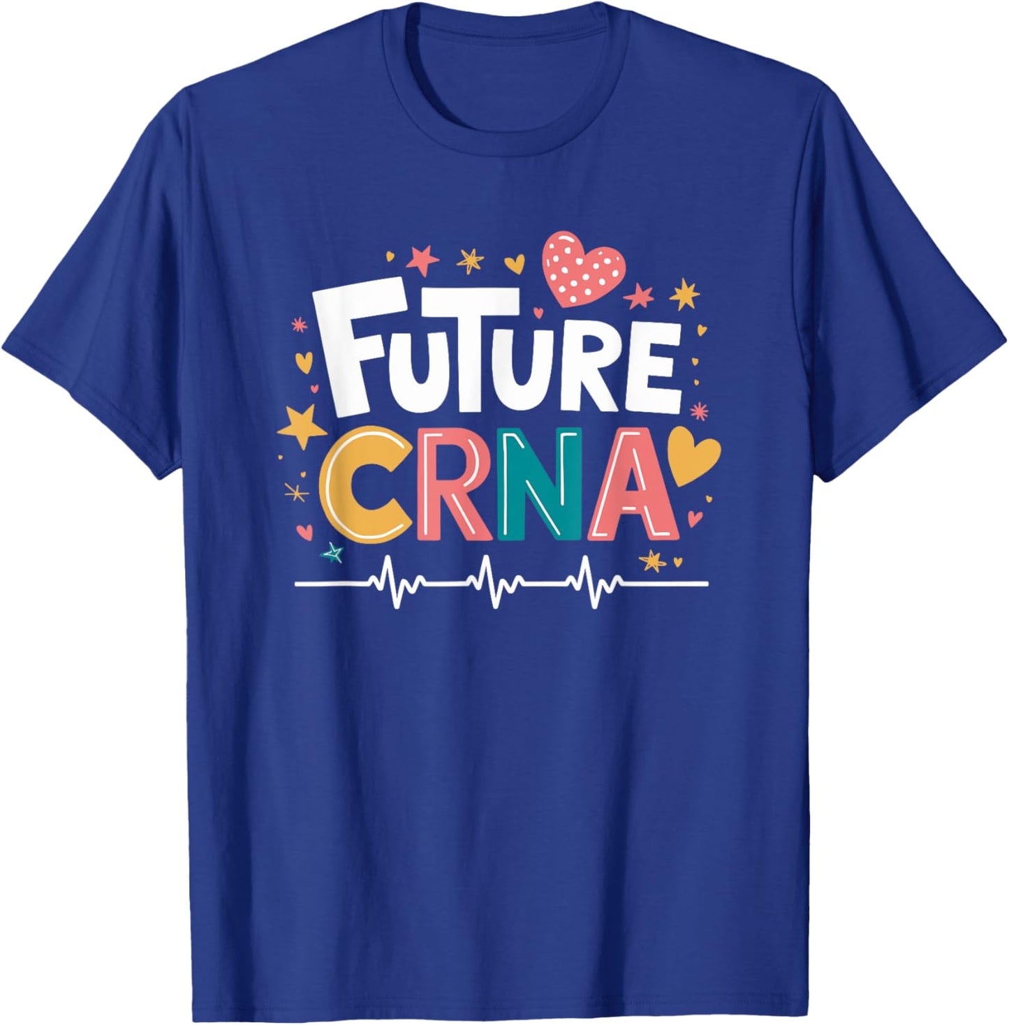 CRNA Nurse Future CRNA, Anesthetist Student Anesthesiologist T-Shirt - T-Shirt | Royal