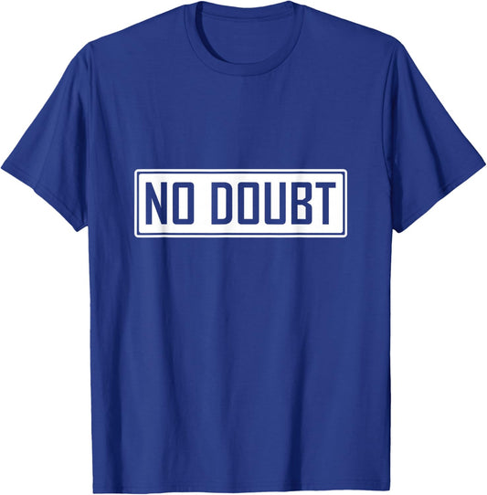 No Doubt Slang Meme Shirt Funny Teen Humor Saying T-Shirt - T-Shirt | Royal