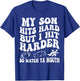 Football My Son Hits Hard But I Hit Harder So Watch Ya Mouth T-Shirt - T-Shirt | Royal