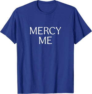 Mercy Me T-Shirt - T-Shirt | Royal