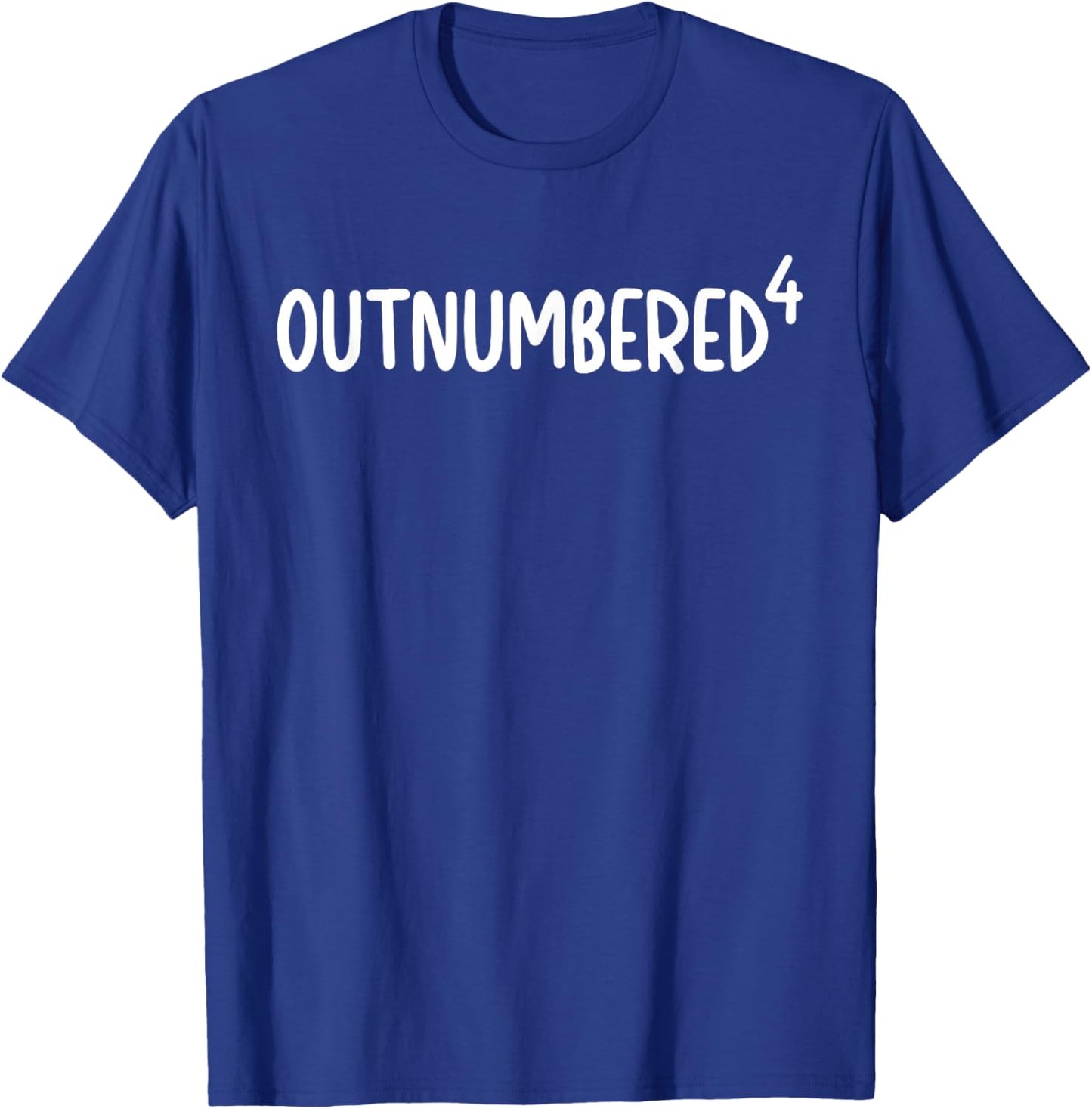 Outnumbered Mom of Four Quadruplet Mom of 4 Mother of Four T-Shirt - T-Shirt | Royal