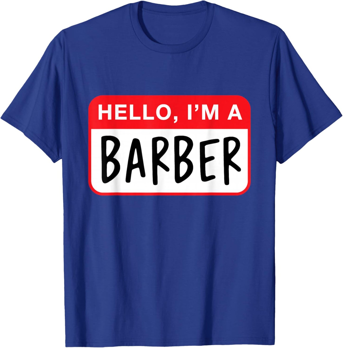 Hello, I’m a Barber - Funny T-Shirt - T-Shirt | Royal